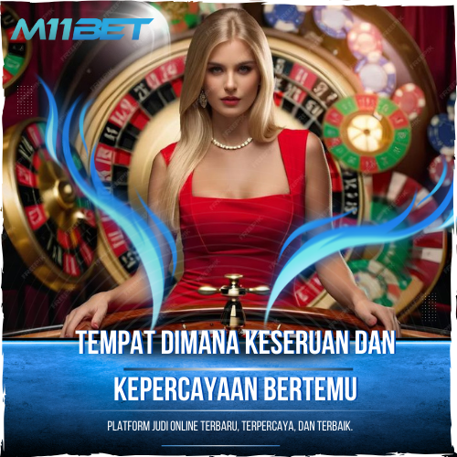 M11BET: Link Situs Casino Online Agen Bola Online Terpercaya M11BET: Link Situs Casino Online Agen Bola Online Terpercaya